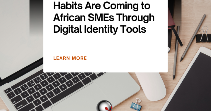 How Fortune 500 Habits Are Coming to African SMEs Through Digital Identity Tools